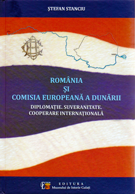 Roomania si Comisia Europeana a Dunarii. Diplomatie, Suveranitate,cooperare internationala