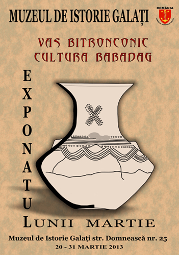 Afisul manifestarii culturale exponatul lunii vas bitronconic cultura Babadag
