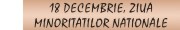 18 DECEMBRIE, ZIUA MINORITATILOR NATIONALE